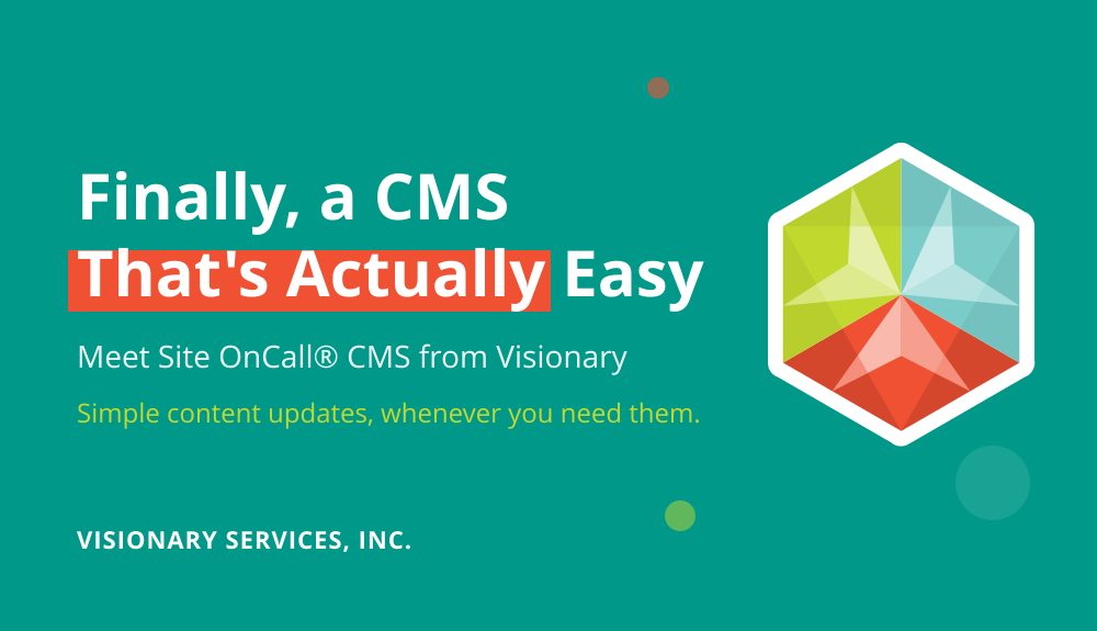 Take Back Control of Your Website with Visionary's Site OnCall CMS 